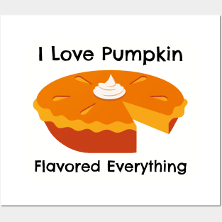 I Love Pumkin Flavored Everything – Autumn and Fall, Festive Design Posters and Art